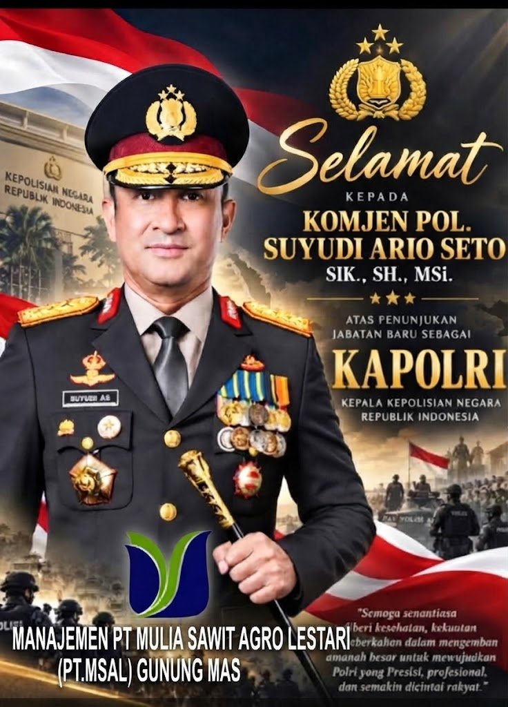 PT Mulia Sawit Agro Lestari Sampaikan Selamat atas Penunjukan Komjen Pol Suyudi Ario Seto sebagai Kapolri