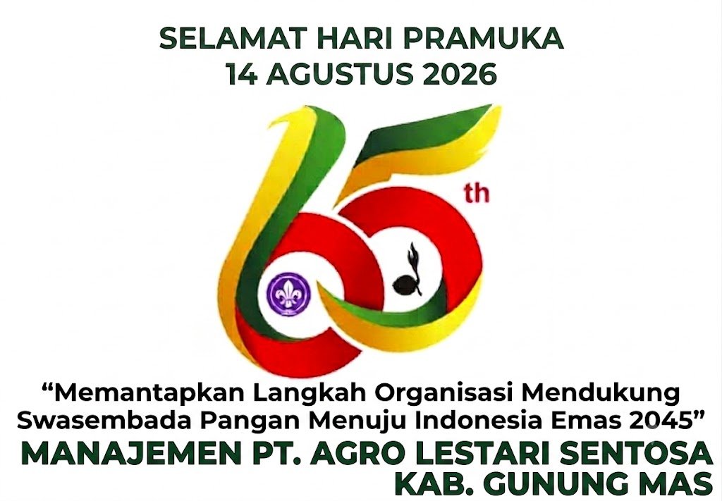 MAKNA HARI PRAMUKA 14 AGUSTUS 2026 :  PT Agro Lestari Sentosa Dukung Semangat Pantang Menyerah Wujudkan Swasembada Pangan Dan Indonesia Emas 2045