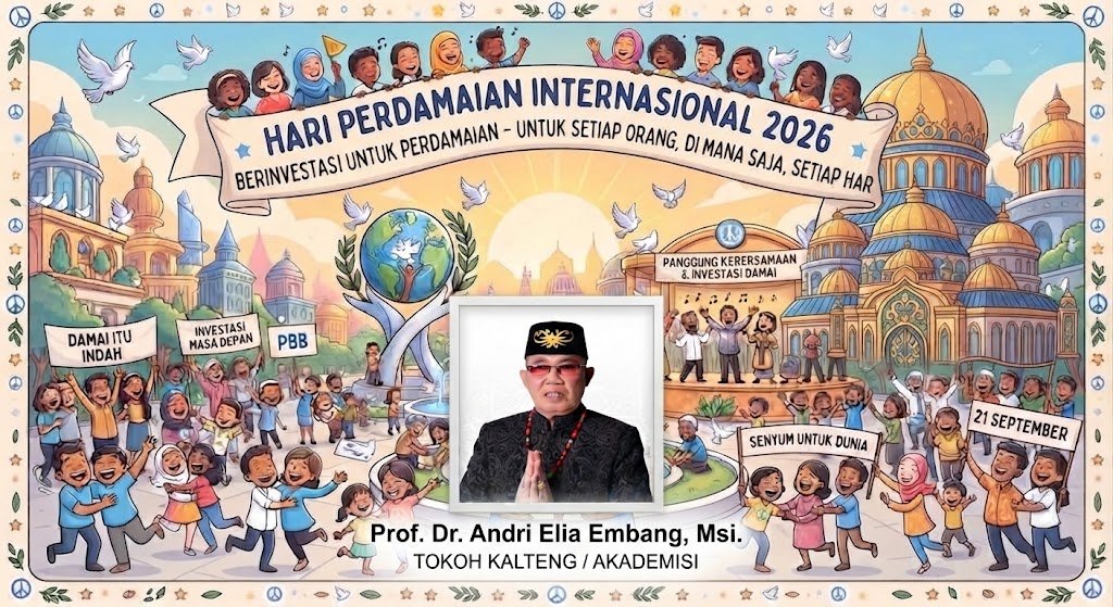 Sambut Hari Perdamaian Dunia, Tokoh Kalteng Prof. Andrie Elia Ajak Masyarakat Rawat Keharmonisan Bumi Tambun Bungai