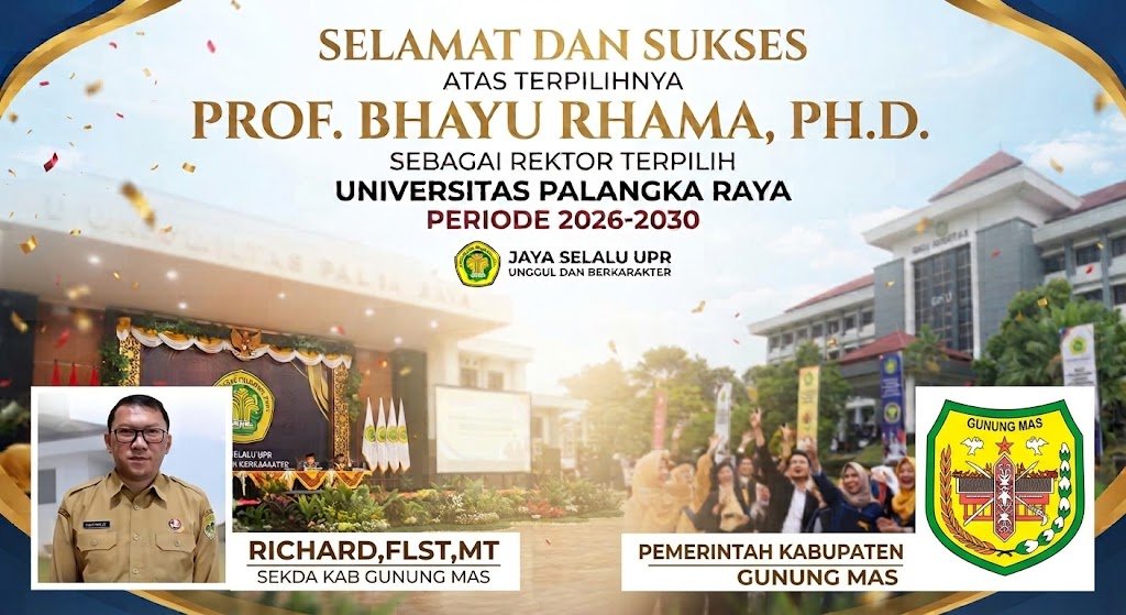 Menatap Era Baru UPR: Pemkab Gunung Mas Sampaikan Selamat kepada Prof. Bhayu Rhama Sebagai Rektor Terpilih Tahun 2026–2030