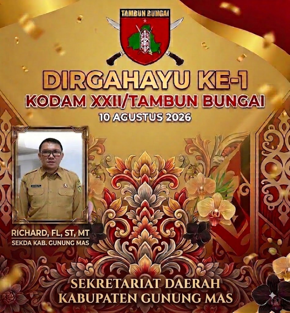 SEKDA KAB.GUNUNG MAS :  “ Satu Tahun Kodam XXII/Tambun Bungai Menjaga Kedaulatan, Mengabdi untuk Kalteng ”
