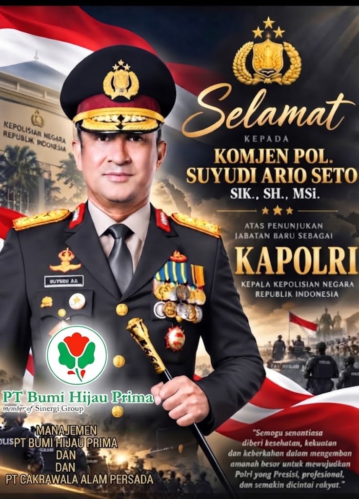 Komjen Pol Suyudi Ario Seto Jadi Kapolri,Manajemen PT Bumi Hijau Prima & PT Cakrawala Alam Persada Sampaikan Ucapan Selamat Dan Sukses