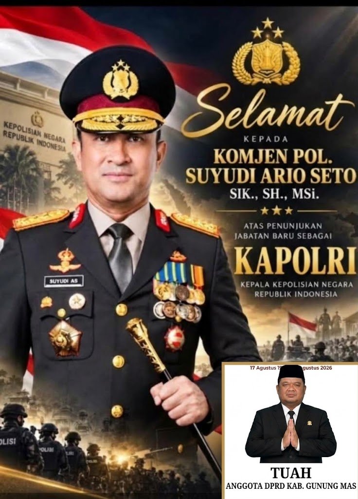 Selamat atas Pengangkatan Komjen Pol Suyudi Ario Seto sebagai Kapolri, Anggota DPRD Kabupaten Gunung Mas,Tuah Polri Makin Dekat dan Dicintai Masyarakat